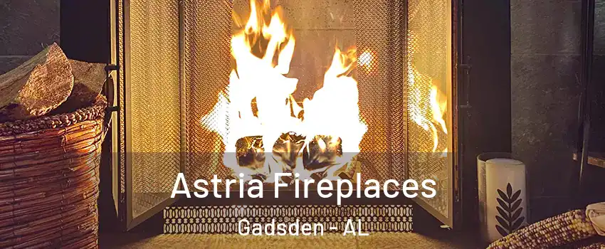  Astria Fireplaces Gadsden - AL