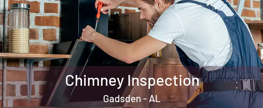  Chimney Inspection Gadsden - AL