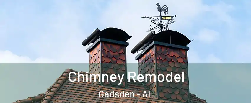  Chimney Remodel Gadsden - AL