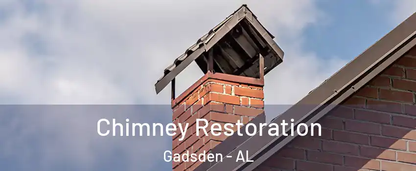  Chimney Restoration Gadsden - AL
