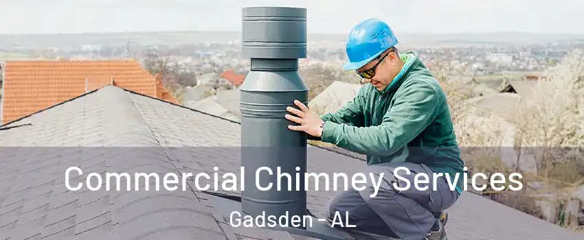  Commercial Chimney Services Gadsden - AL