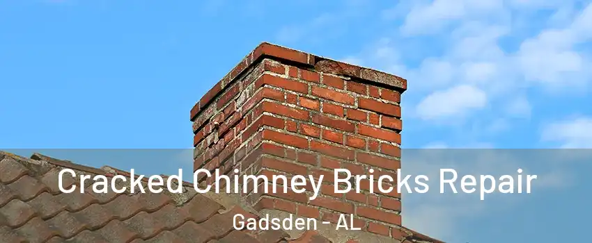  Cracked Chimney Bricks Repair Gadsden - AL