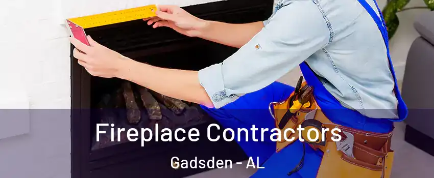  Fireplace Contractors Gadsden - AL