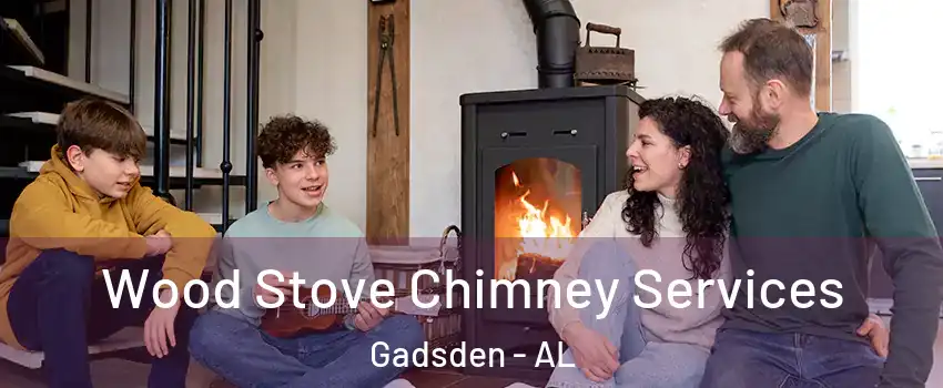  Wood Stove Chimney Services Gadsden - AL